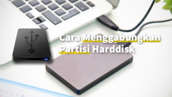 Cara Menggabungkan Partisi Hardisk Menjadi Satu Dengan Mudah